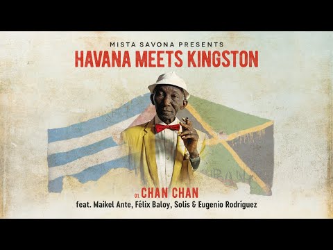 Mista Savona Presents Havana Meets Kingston - Chan Chan [Official Lyrics Video]