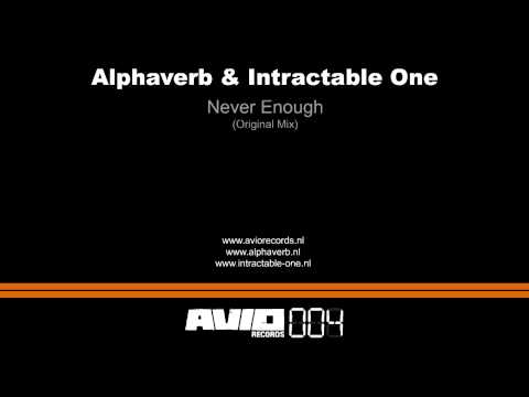 Alphaverb & Intractable One - Never Enough (AVIO004)