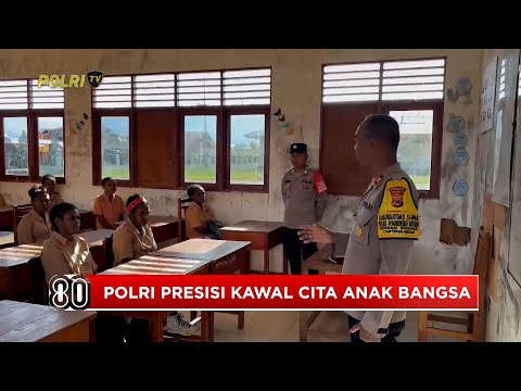 POLRI PRESISI HADIR MENGAWAL CITA-CITA ANAK BANGSA