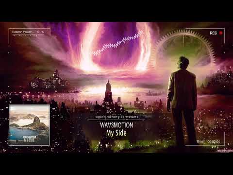 Wav3motion - My Side [HQ Edit]