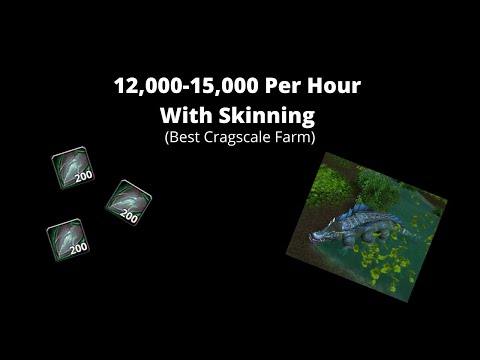 WoW Gold Farm : 12,000-15,000 Gold per Hour With Skinning (700-800 Cragscale Per hour)