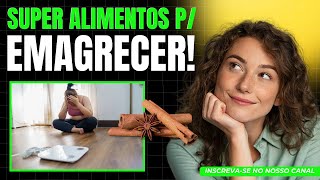 Superalimentos que Queimam Gordura e Aceleram o Metabolismo Naturalmente!