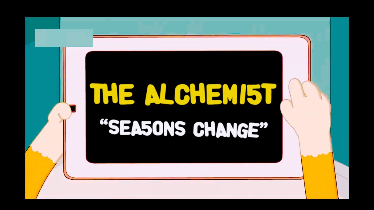 The Alchemist – “Seasons Change”