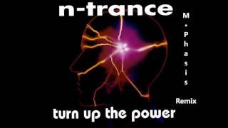 N-Trance - Turn Up The Power(M-Phasis Remix)