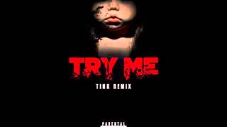 Tink - Try Me Remix