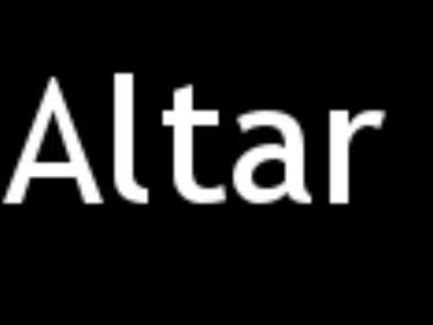 How to Pronounce Altar