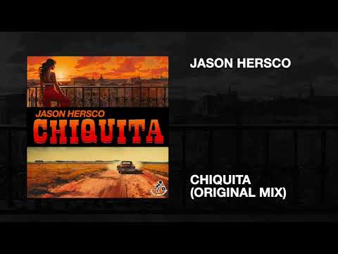 Jason Hersco / Chiquita (Original Mix)