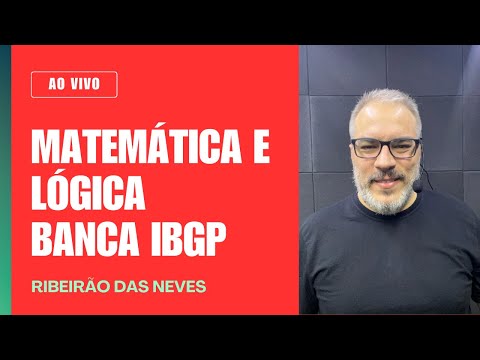 AULÃO DE MATEMÁTICA E RACIOCÍNIO LÓGICO - BANCA IBGP - RIBEIRÃO DAS NEVES