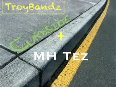 Curbside Troybandz + MH Tez