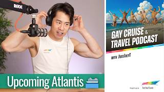 GCTP 59: All the Upcoming Atlantis Cruises + Cruise Booking Questions