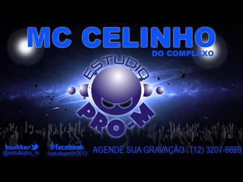 MC CELINHO DO COMPLEXO - ESSA MENINA E GATA - MAICOM DJ ESTUDIO PRO-M