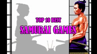 My Favorite Top 10 Samurai Games Ever