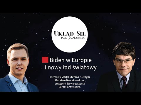 UKŁAD SIŁ NA ŚWIECIE: Biden w Europie i nowy ład światowy. Rozmowa z Markiem Nowakowskim.