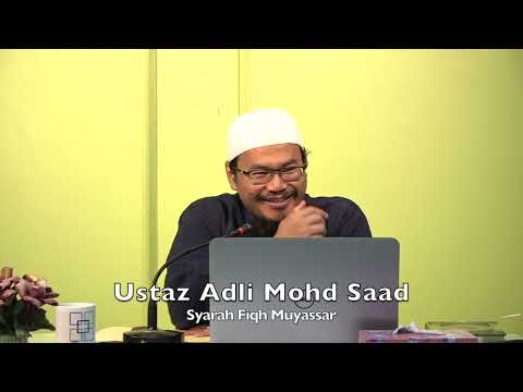 20211125 Ustaz Adli Mohd Saad : Syarah Fiqh Muyassar