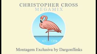 Christopher Cross Megamix - Montagem Exclusiva by ™Dargonflinks