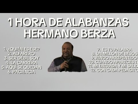 1 HORA DE ALABANZAS| HERMANO BERZA