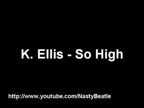 Keelyn Ellis ( K. Ellis )  - So High with Download Link.