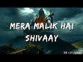 Mera Malik Hai Shivaay SLOWED REVERB LoFi