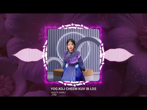 Yog Koj Cheem Kuv Ib Los - Macy Hawj x JYM | Remix Hmoob 2025