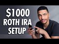 How to Start a Roth IRA with $1000 (Start to Finish)