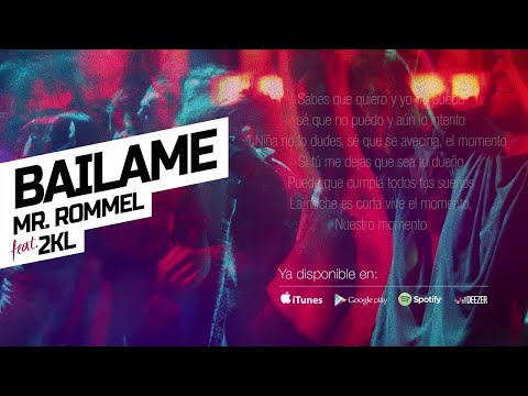 Mr. Rommel - Bailame (Feat. 2KL) (Lyric Video)