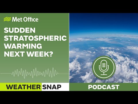 Major SSW on the way? And women in science 10/02/23 - Weather Snap Podcast - Met Office Weather UK