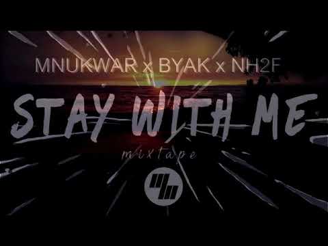Mnukwar x Byak.x Nh2f.(STAY  with Me )