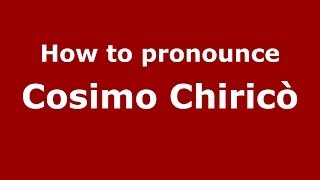 How to pronounce Cosimo Chiricò