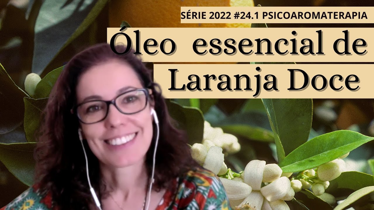 Watch Now Óleo Essencial de Laranja Doce I PsicoAromaterapia Óleo Essencial de Laranja Doce I PsicoAromaterapia