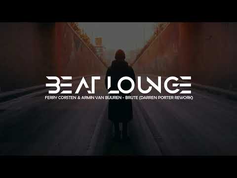 Ferry Corsten & Armin van Buuren - Brute (Darren Porter Rework)