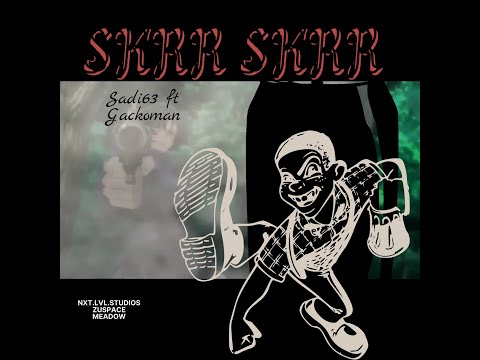 Sadi63 ft. Gackoman - Skrr Skrr (prod. by Meadow , Nxt.lvl.Studios & ZuSpace) 2022