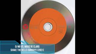 DJ Mo vs. Marc De Clarq ‎– Shake The Bells (Groovy) [2001]