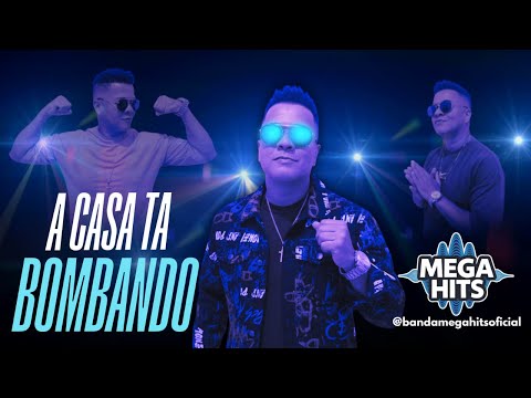 Banda Mega Hits Oficial - " A casa ta bombando"