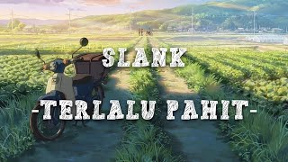 Download lagu SLANK - TERLALU PAHIT (Video lirik) mp3