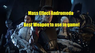Mass Effect Andromeda - best weapon in game -  guide how to craft and augment the weapon