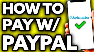 How To Pay With Paypal on Ticketmaster (EASY!)