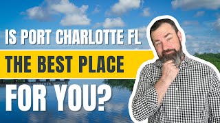 The Ups And Downs Of Living In Port Charlotte FL: Is It Worth It