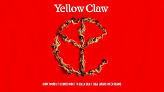 Yellow Claw &amp; DJ Mustard - In My Room (feat. Ty Dolla $ign &amp; Tyga) [Midas Hutch Remix]