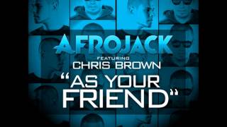 Afrojack Feat. Chris Brown - As Your Friend (Original) vs (Leroy Styles &amp; Afrojack Extended Remix)