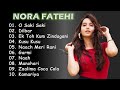 Best of Nora Fatehi 2023   Jukebox Non Stop   Top Hindi Bollywood Hit Songs   Music Hitbox lovesonhg
