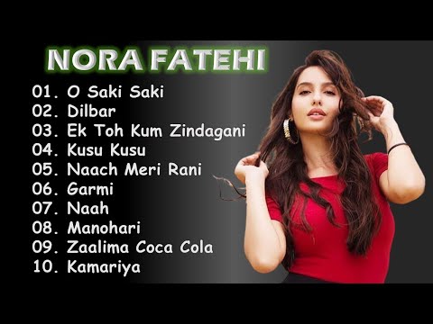 Best of Nora Fatehi 2023   Jukebox Non Stop   Top Hindi Bollywood Hit Songs   Music Hitbox lovesonhg