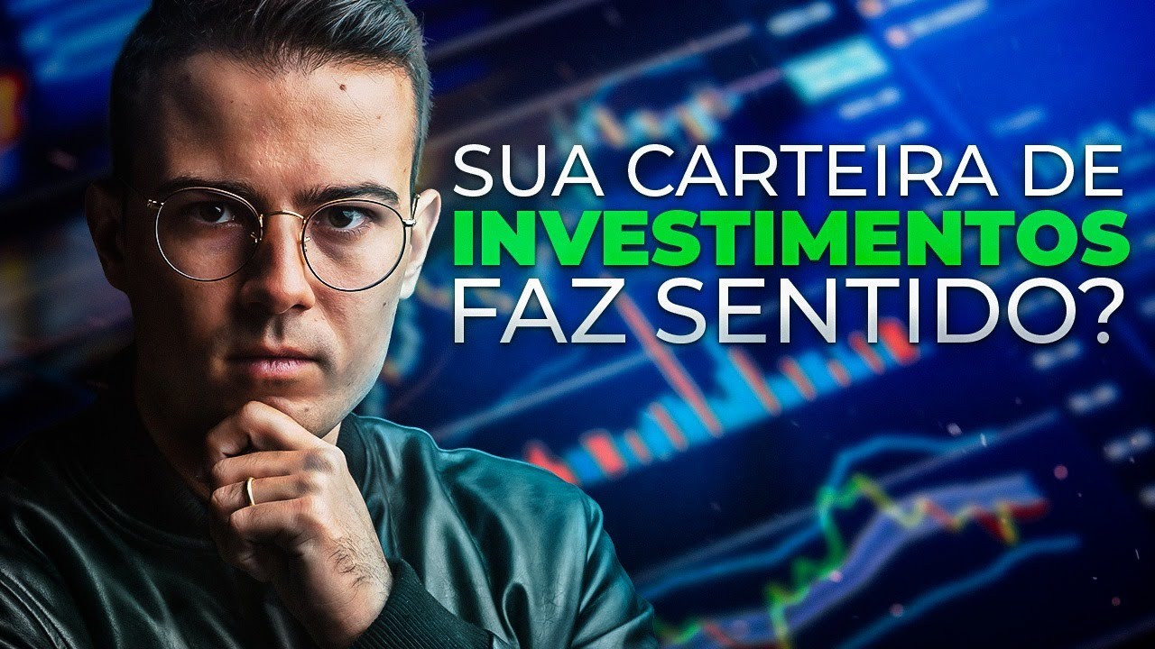 Sua carteira de investimentos FAZ SENTIDO?