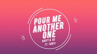 Pour Me Another One Krept &amp; Konan ft. Tabitha Lyrics