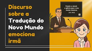 Discurso sobre a Tradução do Novo Mundo ajuda irmã com dúvidas
