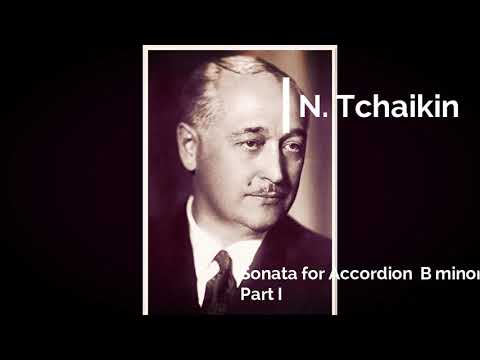 Classical Accordion: Nikolai Chaikin: Sonata for Accordion  (B minor)