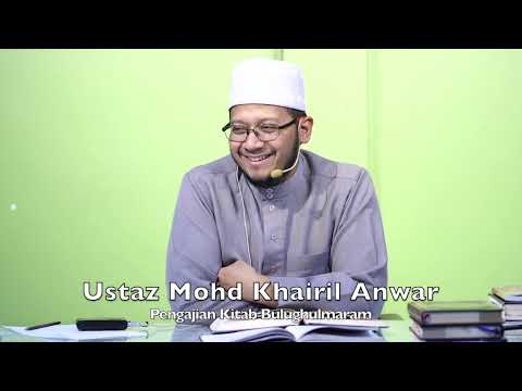 20240520 Ustaz Mohd Khairil Anwar : Pengajian Kitab Bulughulmaram