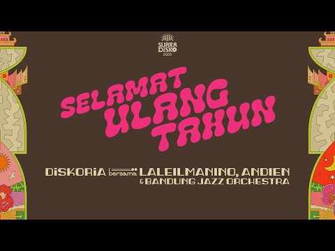 DISKORIA bersama LALEILMANINO, ANDIEN & BANDUNG JAZZ ORCHESTRA — SELAMAT ULANG TAHUN (Lyric Video)