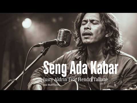 Seng Ada Kabar - Justy Aldrin