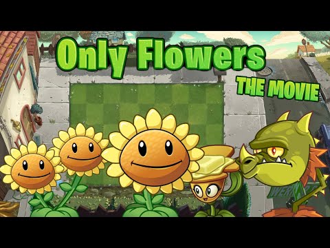 I Beat Plants Vs Zombies 2 With Only Flowers [The Movie]