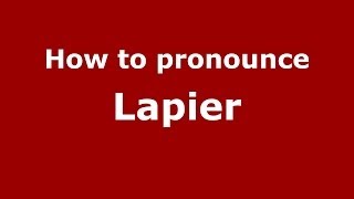 How to pronounce Lapier